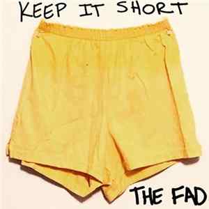 The Fad - Keep It Short FLAC