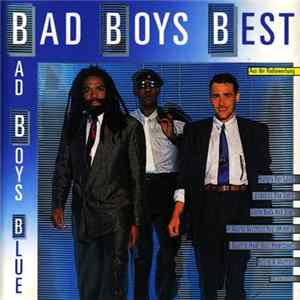 Bad Boys Blue - Bad Boys Best FLAC