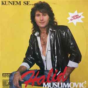 Halid Muslimović - Kunem Se... FLAC