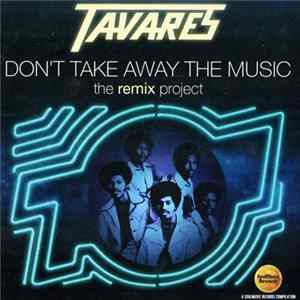 Tavares - Don't Take Away The Music (The Remix Project) FLAC