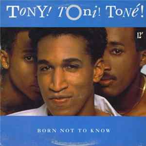 Tony! Toni! Toné! - Born Not To Know FLAC