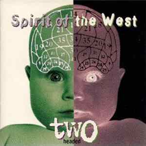 Spirit Of The West - Two Headed FLAC