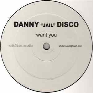 Danny "Jail" Disco - Want You FLAC