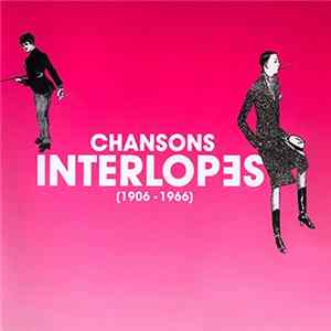 Various - Chansons Interlopes (1906-1966) FLAC