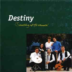 Destiny - Something Of His Silhouette FLAC