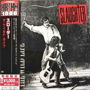 Slaughter = スローター - The Wild Life = ザ・ワイルド・ライフ FLAC