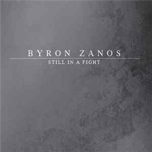Byron Zanos - Still In A Fight FLAC