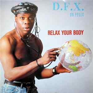 D.F.X., Dr. Felix - Relax Your Body FLAC