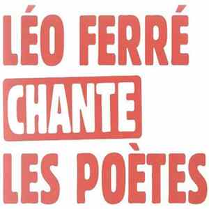 Léo Ferré - Léo Ferré Chante Les Poètes FLAC