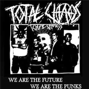 Total Chaos - We Are The Future We Are The Punks FLAC