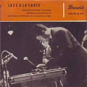 Helmut Brandt Combo , Wolfgang Lauth Quartett , Karl Drewo With Bill Grah And Joe Zawinul - Jazz A La Carte FLAC