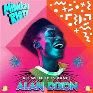 Alan Dixon - All We Need Is Dance FLAC