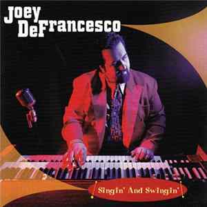 Joey DeFrancesco - Singin' And Swingin' FLAC