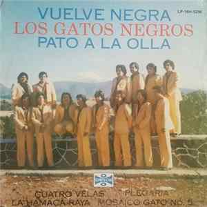 Los Gatos Negros - Vuelve Negra - Pato A La Olla FLAC