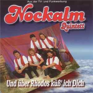 Nockalm Quintett - Und Über Rhodos Küß' Ich Dich FLAC