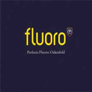 Oakenfold - Perfecto Fluoro FLAC