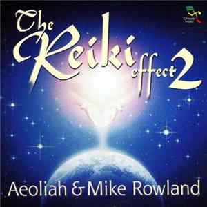 Aeoliah & Mike Rowland - The Reiki Effect 2 FLAC
