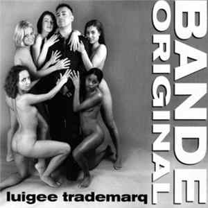 Luigee Trademarq - Bande Original FLAC