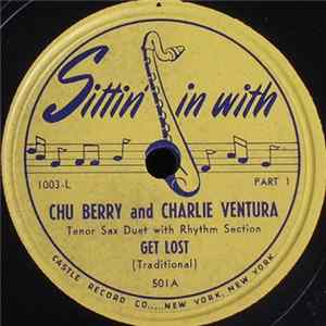Chu Berry And Charlie Ventura - Get Lost FLAC