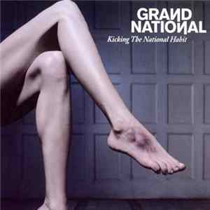 Grand National - Kicking The National Habit FLAC