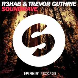 R3hab & Trevor Guthrie - Soundwave FLAC