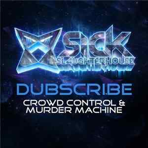 Dubscribe - Crowd Control / Murder Machine FLAC