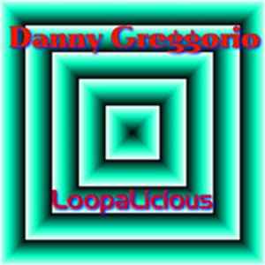 Danny Greggorio - LoopaLicious FLAC