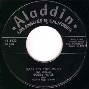 Bobby Wall With Howard Biggs & Band - Baby It's Too Much / Tennessee Tom Cat FLAC