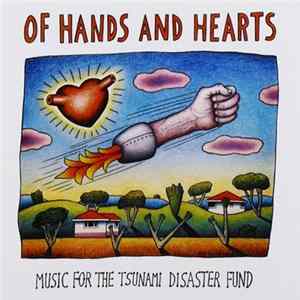 Various - Of Hands And Hearts: Music For The Tsunami Disaster Fund FLAC