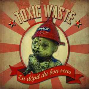 Toxic Waste - En Dépit Du Bon Sens FLAC