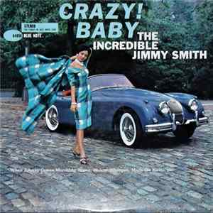 The Incredible Jimmy Smith - Crazy! Baby FLAC