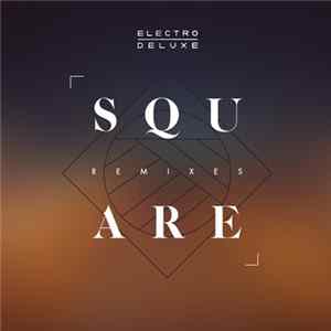 Electro Deluxe - Square Remixes FLAC