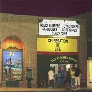 The Insect Surfers, The Dynotones, The Sanddunes, The Surf Kings, Slacktone - Celebration Of Life FLAC