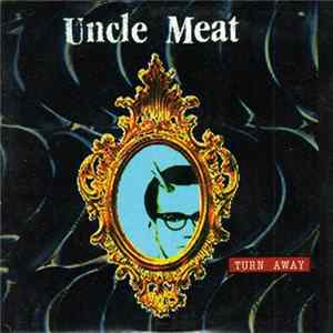 Uncle Meat - Turn Away FLAC