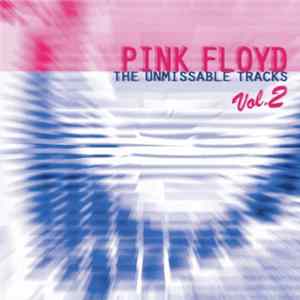 Pink Floyd - The Unmissable Tracks Vol. 2 FLAC