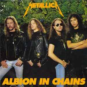 Metallica - Albion In Chains FLAC