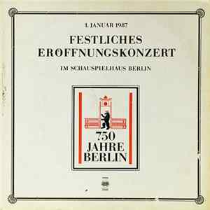 Various - 750 Jahre Berlin • Festliches Eröffnungskonzert (1. Januar 1987 Im Schauspielhaus Berlin) FLAC