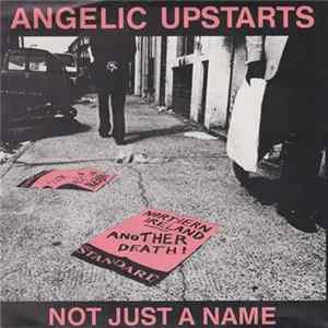 Angelic Upstarts - Not Just A Name FLAC
