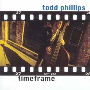 Todd Phillips - Timeframe FLAC