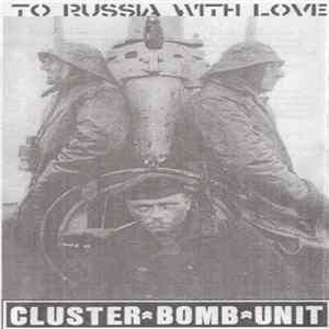 Cluster Bomb Unit - To Russia With Love FLAC