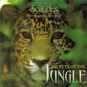 Dan Gibson - Greg Kavanagh - Secrets Of The Jungle FLAC