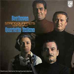 Beethoven, Quartetto Italiano - String Quartets Op. 18 Nos. 1 And 3 FLAC