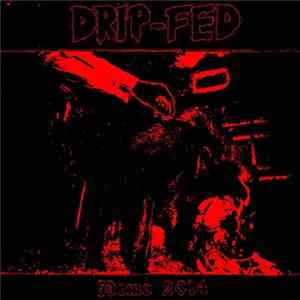 Drip-Fed - Demo 2014 FLAC
