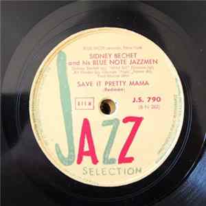 Sidney Bechet And His Blue Note Jazz Men - Save It Pretty Mama / Darktown Strutter's Ball FLAC
