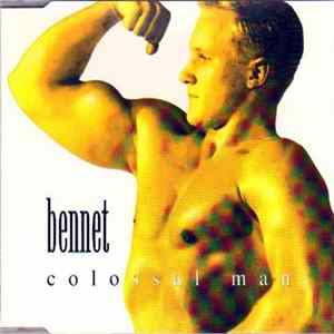 Bennet - Colossal Man FLAC