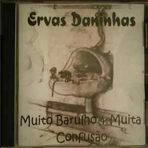 Ervas Daninhas - Muito barulho & muita confusão FLAC