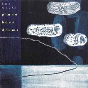 The Necks - Piano Bass Drums FLAC