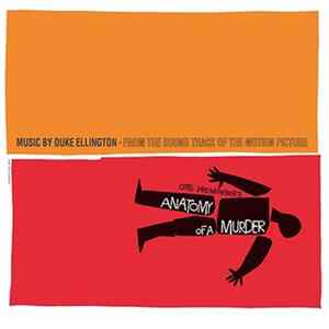 Duke Ellington And His Orchestra - Anatomy Of A Murder (Soundtrack) FLAC