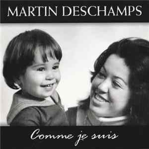 Martin Deschamps - Comme Je Suis FLAC