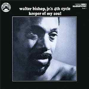 Walter Bishop, Jr.'s 4th Cycle - Keeper Of My Soul FLAC